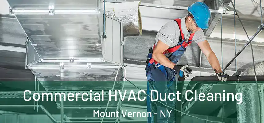  Commercial HVAC Duct Cleaning Mount Vernon - NY