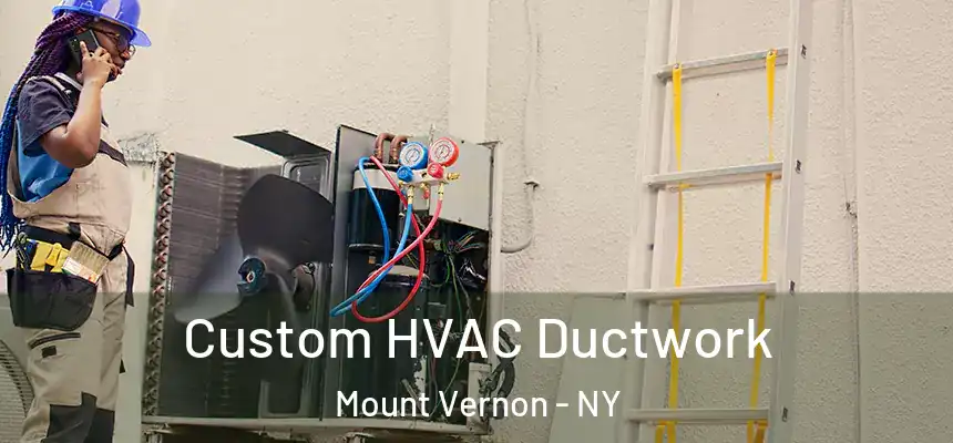 Custom HVAC Ductwork Mount Vernon - NY
