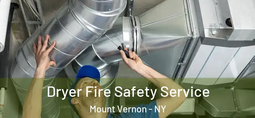  Dryer Fire Safety Service Mount Vernon - NY