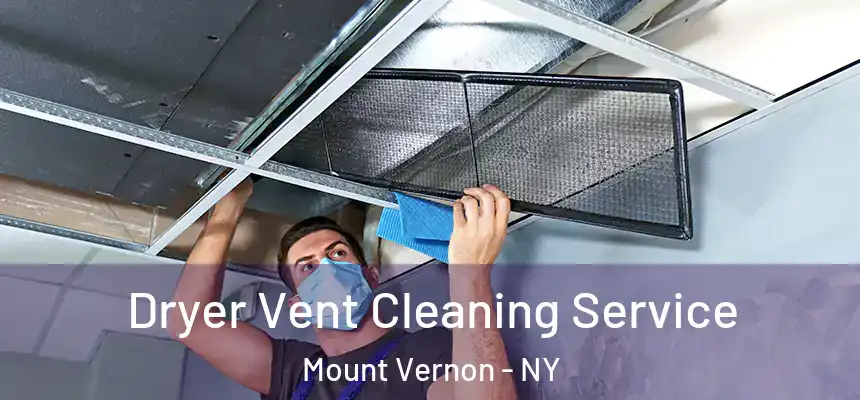  Dryer Vent Cleaning Service Mount Vernon - NY