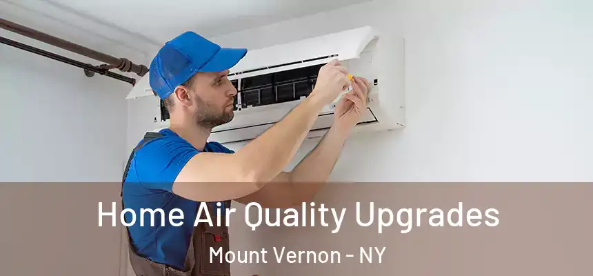 Home Air Quality Upgrades Mount Vernon - NY