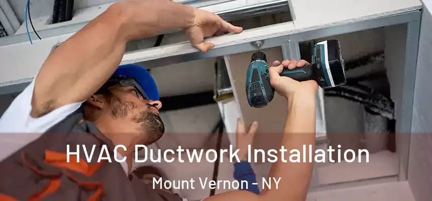  HVAC Ductwork Installation Mount Vernon - NY