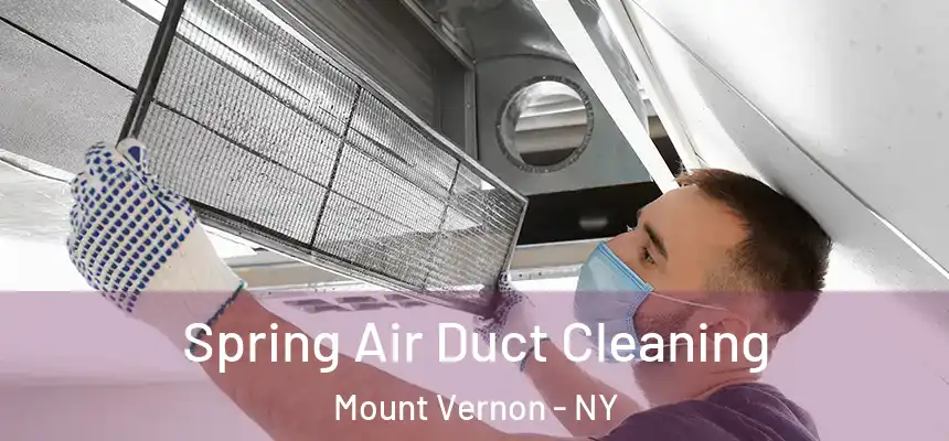  Spring Air Duct Cleaning Mount Vernon - NY